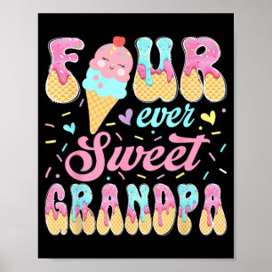 Four Sweet Grandpa 4th Birthday Girl Ice Cream Poster