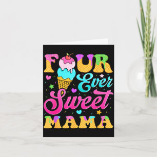 Four sweet mama 4th birthday girl ice cream drip card