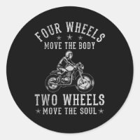 Four Wheels Move Body Two Soul Motorcyclist Bike