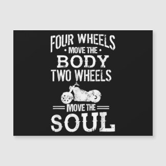 Four Wheels Move the Body Two Wheels Move the Soul