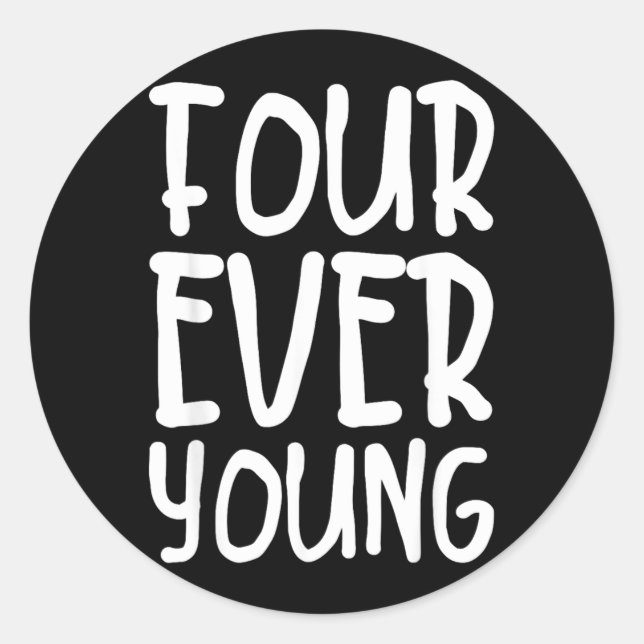 Four Young Simple Funny Pun 4th Birthday Quote Classic Round Sticker (Front)