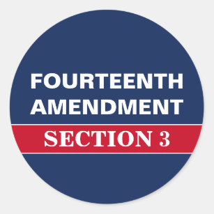 Fourteenth Amendment Section 3 Constitution Classic Round Sticker