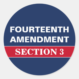 Fourteenth Amendment Section 3 Constitution Classic Round Sticker