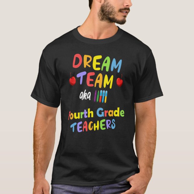Fourth 4th Grade Teacher Dream Team  Back School Y T-Shirt (Front)