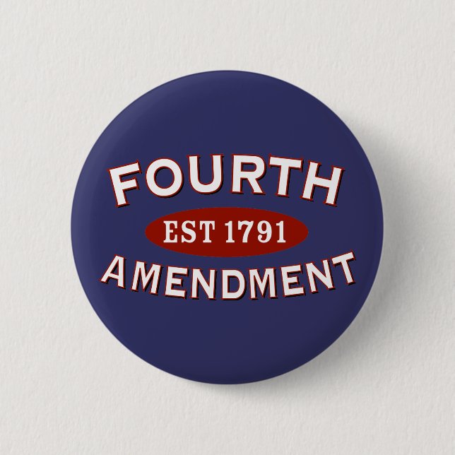 Fourth Amendment Est 1791 6 Cm Round Badge (Front)