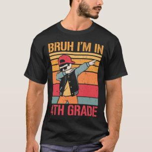 Fourth Grade Dabbing Boy Bruh I'm In 4th Grade Boy T-Shirt