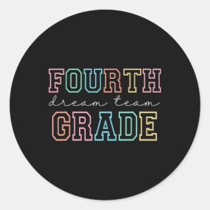 Fourth Grade Dream Team 4th Grade First Day Of Sch Classic Round Sticker