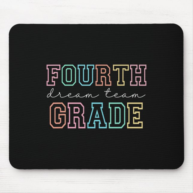 Fourth Grade Dream Team 4th Grade First Day Of Sch Mouse Pad (Front)