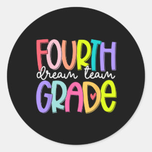 Fourth Grade Dream Team Ck To School 4th Grade Tea Classic Round Sticker