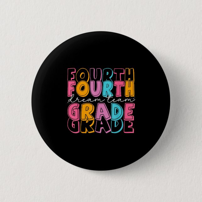 Fourth Grade Dream Team First Day Of School 4th Gr 6 Cm Round Badge (Front)