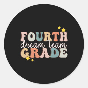 Fourth Grade Dream Team Last Day Of 4th Grade Teac Classic Round Sticker