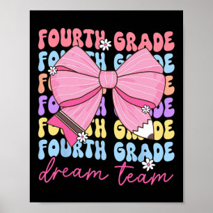 Fourth Grade Dream Team Teacher Bow Ck To School 4 Poster