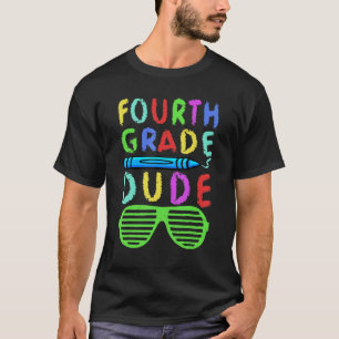 Fourth Grade Dude Boys Girls Back To School Squad T-Shirt
