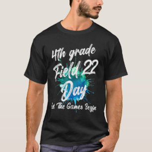 Fourth Grade Field Day 2022 Let The Games Begin Ki T-Shirt