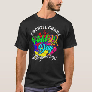 Fourth Grade Field Day 2022 Let The Games Begin Te T-Shirt