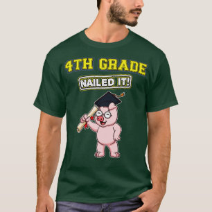 Fourth Grade Nailed It Primary Elementary School  T-Shirt