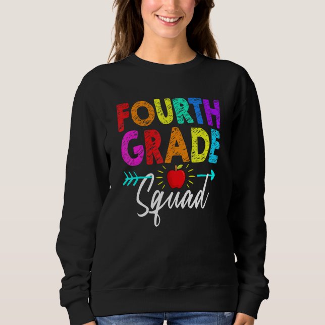 Fourth Grade Squad 4th Teacher Student Team Back T Sweatshirt (Front)