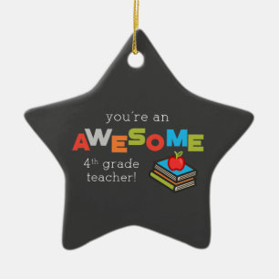 Fourth Grade Teacher Appreciation Day, Awesome Ceramic Ornament
