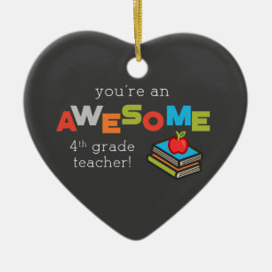 Fourth Grade Teacher Appreciation Day, Awesome Ceramic Ornament