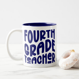 Fourth Grade Teacher | Dark Blue Text Two-Tone Coffee Mug
