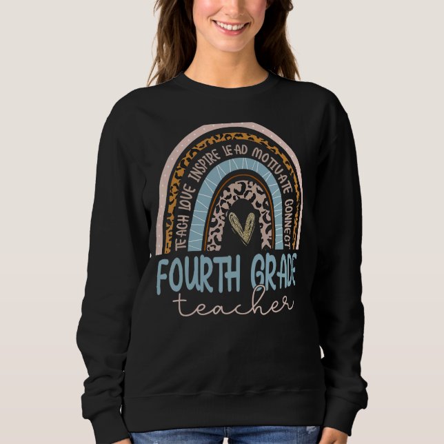 Fourth Grade Teacher Leopard Rainbow First Day Of  Sweatshirt (Front)