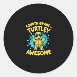 Fourth Grade Turtle-y Awesome First Day of Fourth  Classic Round Sticker