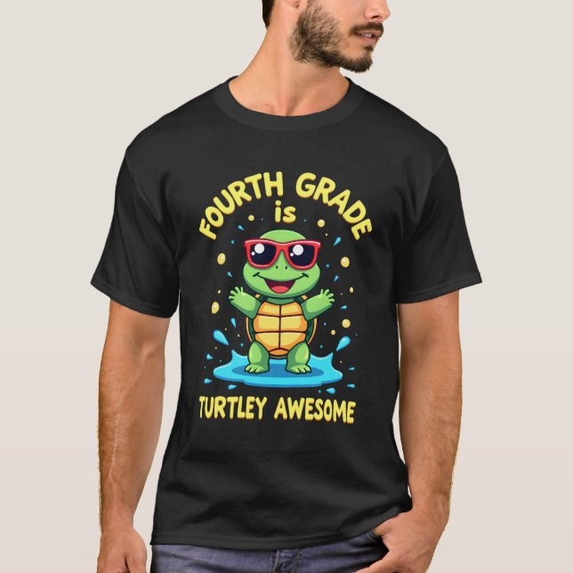 Fourth Grade Turtle-y Awesome First Day of Fourth  T-Shirt (Front)