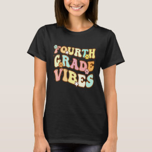 Fourth Grade Vibes 4th Grade Back To School Teache T-Shirt