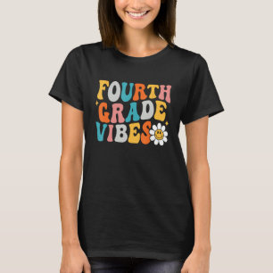 Fourth Grade Vibes 4th Grade Team First Day Of Sch T-Shirt