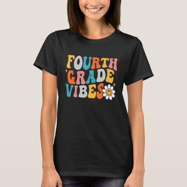 Fourth Grade Vibes 4th Grade Team First Day Of Sch T-Shirt (Front)