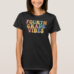 Fourth Grade Vibes 4th Grade Team Retro 1st Day of T-Shirt