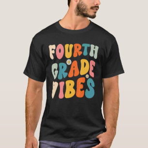 Fourth Grade Vibes 4th Grade Team Retro 1st Day Of T-Shirt