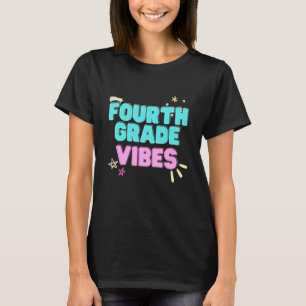 Fourth Grade Vibes 4th Grade Team Retro 1st Day of T-Shirt
