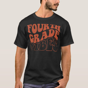 Fourth Grade Vibes Back To School 4th Grade Studen T-Shirt