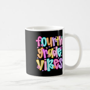 Fourth Grade Vibes Back To School Happy First Day Coffee Mug