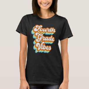 Fourth Grade Vibes First Day Back To School Retro T-Shirt