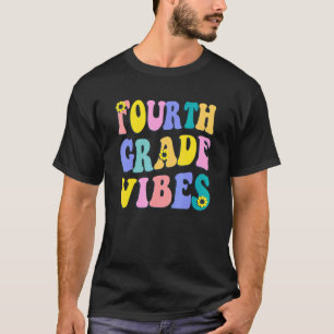 Fourth Grade Vibes First Day Back To School Teache T-Shirt