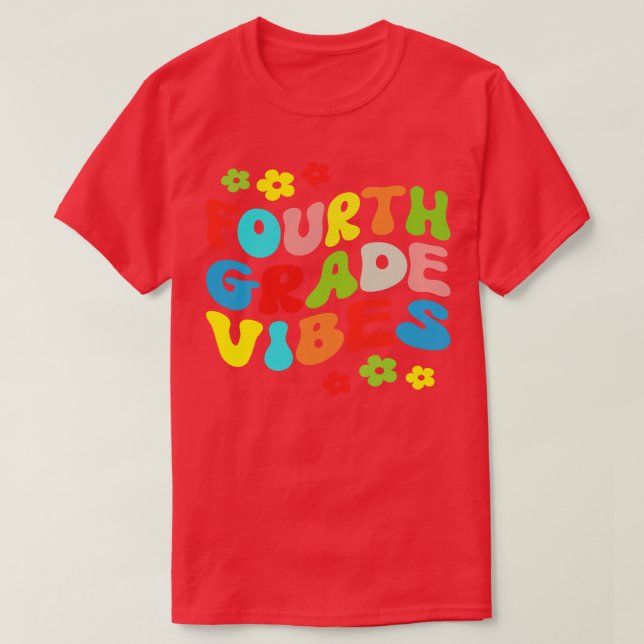 Fourth Grade Vibes Fourth Grade Team Retro 1st Day T-Shirt (Design Front)