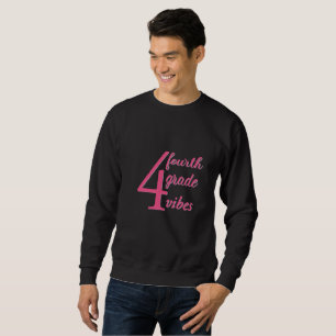Fourth Grade Vibes Sweatshirt