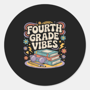 Fourth Grade Vibes Teacher 4th Grade Kid Back To S Classic Round Sticker