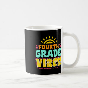 Fourth Grade Vibes Teacher Student 4th Grade Back Coffee Mug