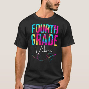 Fourth Grade Vibes Tie Dye Appreciation Day Back T T-Shirt