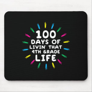 Fourth Grader Life 4th Grade 100 Days Of School  Mouse Pad