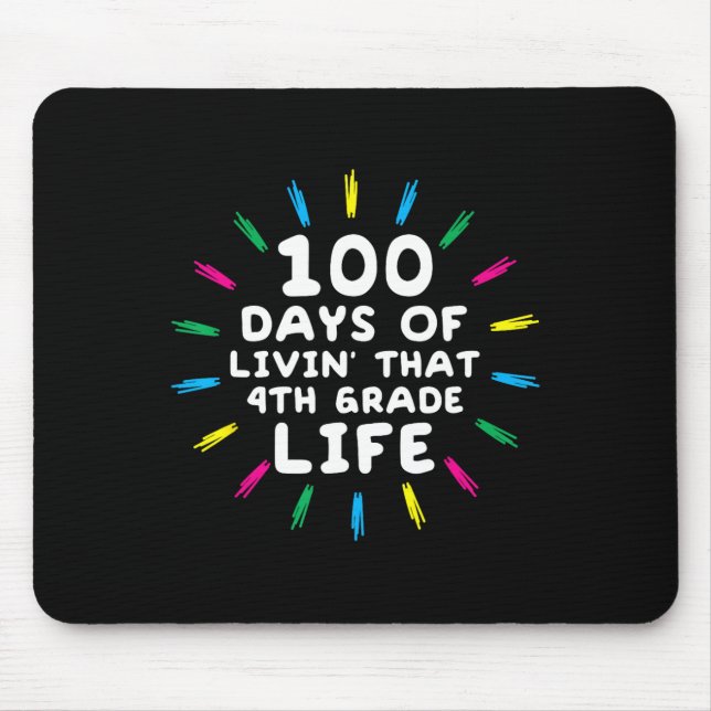 Fourth Grader Life 4th Grade 100 Days Of School  Mouse Pad (Front)