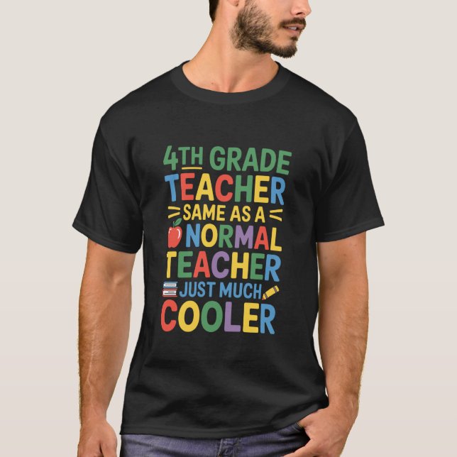 Fourth Grader Teacher, Same As A Normal Teacher Mu T-Shirt (Front)