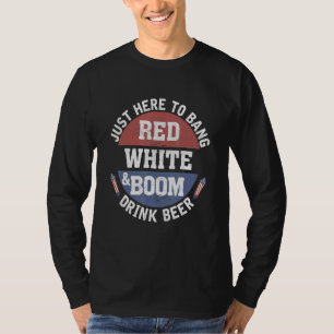 Fourth Of July 4th Of July Beer Im Just Here To Ba T-Shirt