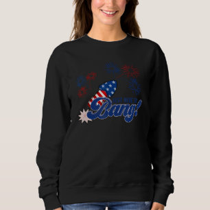 Fourth Of July 4th Of July I'm Just Here To Bang 4 Sweatshirt