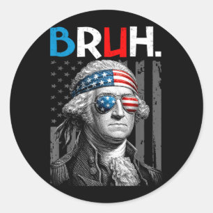 Fourth Of July Founding Father Bro Usa Men Boys Classic Round Sticker