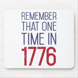 Fourth Of July Remember 1776 Funny American Histor Mouse Pad
