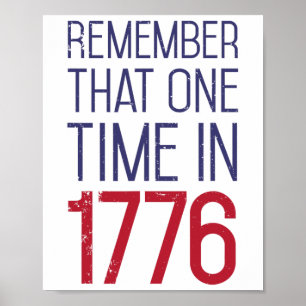 Fourth Of July Remember 1776 Funny American Histor Poster